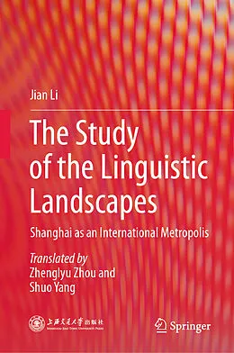 E-Book (pdf) The Study of the Linguistic Landscapes von Jian Li