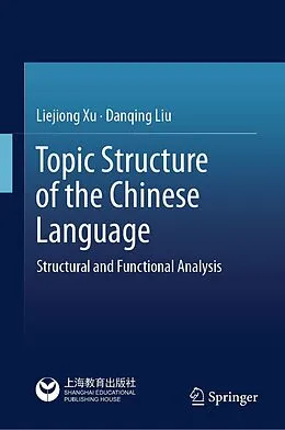 E-Book (pdf) Topic Structure of the Chinese Language von Liejiong Xu, Danqing Liu