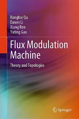 E-Book (pdf) Flux Modulation Machine von Ronghai Qu, Dawei Li, Xiang Ren