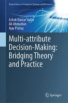 E-Book (pdf) Multi-Attribute Decision-Making: Bridging Theory and Practice von Ashok Kumar Yadav, Ali Ahmadian, Ajay Pratap