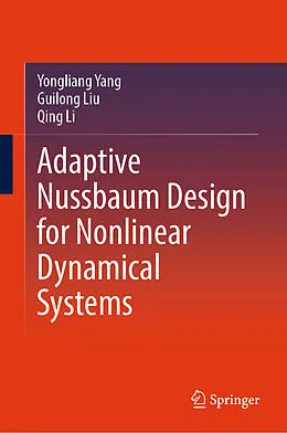E-Book (pdf) Adaptive Nussbaum Design for Nonlinear Dynamical Systems von Yongliang Yang, Guilong Liu, Qing Li