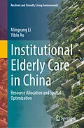 E-Book (pdf) Institutional Elderly Care in China von Mingyang Li, Yibin Ao