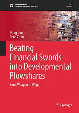E-Book (pdf) Beating Financial Swords into Developmental Plowshares von Dong Guo, Peng Zhou