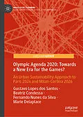 E-Book (pdf) Olympic Agenda 2020: Towards a New Era for the Games? von Gustavo Lopes Dos Santos, Beatriz Condessa, Fernando Nunes Da Silva