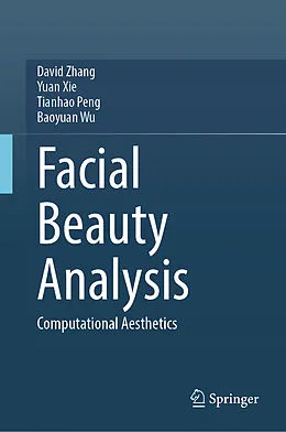 E-Book (pdf) Facial Beauty Analysis von David Zhang, Yuan Xie, Tianhao Peng
