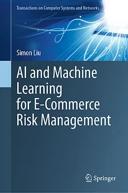 E-Book (pdf) AI and Machine Learning for E-Commerce Risk Management von Simon Liu