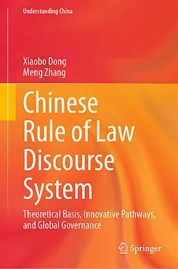 E-Book (pdf) Chinese Rule of Law Discourse System von Xiaobo Dong, Meng Zhang