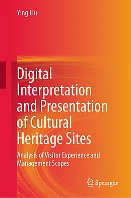 E-Book (pdf) Digital Interpretation and Presentation of Cultural Heritage Sites von Ying Liu
