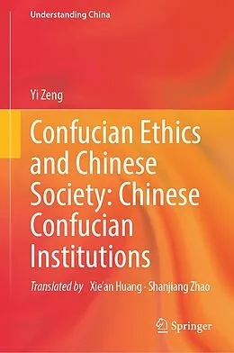 E-Book (pdf) Confucian Ethics and Chinese Society: Chinese Confucian Institutions von Yi Zeng