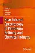 E-Book (pdf) Near Infrared Spectroscopy in Petroleum Refinery and Chemical Industry von Xiaoli Chu, Pu Chen, Yupeng Xu
