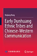 E-Book (pdf) Early Dunhuang Ethnic Tribes and Chinese-Western Communication von Xinjiang Rong