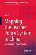 E-Book (pdf) Mapping the Teacher Policy System in China von Jian Li
