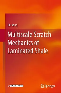 E-Book (pdf) Multiscale Scratch Mechanics of Laminated Shale von Liu Yang