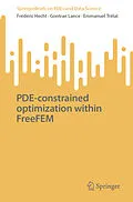 E-Book (pdf) PDE-constrained optimization within FreeFEM von Frédéric Hecht, Gontran Lance, Emmanuel Trélat