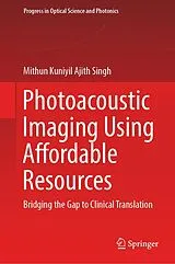 Fester Einband Photoacoustic Imaging Using Affordable Resources von Mithun Kuniyil Ajith Singh