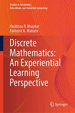 E-Book (pdf) Discrete Mathematics: An Experiential Learning Perspective von Haribhau R. Bhapkar, Parikshit N. Mahalle