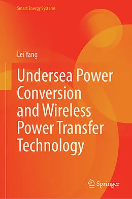 E-Book (pdf) Undersea Power Conversion and Wireless Power Transfer Technology von Lei Yang