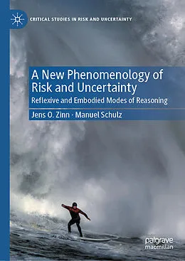 E-Book (pdf) A New Phenomenology of Risk and Uncertainty von Jens O. Zinn, Manuel Schulz