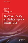 E-Book (pdf) Analytical Theory on Electromagnetic Metasurface von Xiaobo Liu, Wei Li, Xiaoming Chen