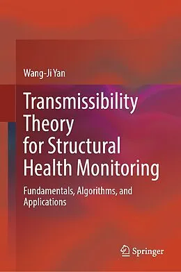 E-Book (pdf) Transmissibility Theory for Structural Health Monitoring von Wang-Ji Yan