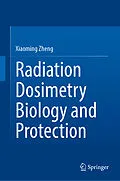 E-Book (pdf) Radiation Dosimetry Biology and Protection von Xiaoming Zheng