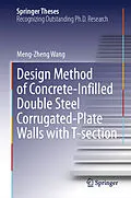 E-Book (pdf) Design Method of Concrete-Infilled Double Steel Corrugated-Plate Walls with T-section von Meng-Zheng Wang