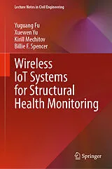 Fester Einband Wireless IoT Systems for Structural Health Monitoring von Yuguang Fu, Xuewen Yu, Kirill Mechitov