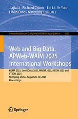 Kartonierter Einband Web and Big Data. APWeb-WAIM 2025 International Workshops von 