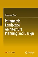 Fester Einband Parametric Landscape Architecture Planning and Design von Yangyang Yuan