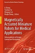 E-Book (pdf) Magnetically Actuated Miniature Robots for Medical Applications von Li Zhang, Tiantian Xu, Mingxue Cai
