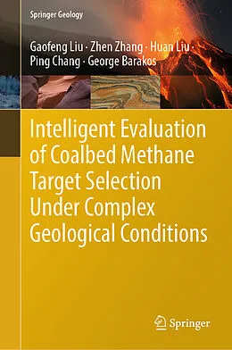 E-Book (pdf) Intelligent Evaluation of Coalbed Methane Target Selection Under Complex Geological Conditions von Gaofeng Liu, Zhen Zhang, Huan Liu