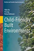 E-Book (pdf) Child-Friendly Built Environments von Yibin Ao, Yi Long, Homa Bahmani