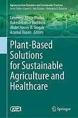 Fester Einband Plant-Based Solutions for Sustainable Agriculture and Healthcare von 