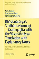 Fester Einband Bhaskaracarya's Siddhantasiromani - Grahaganita with the Vasanabhasya: Translation with Explanatory Notes von M.S. Sriram, Sita Sundar Ram, Venketeswara R. Pai
