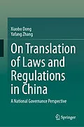 E-Book (pdf) On Translation of Laws and Regulations in China von Xiaobo Dong, Yafang Zhang