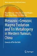 E-Book (pdf) Mesozoic-Cenozoic Magma Evolution and Tin Metallogeny in Western Yunnan, China von Hua-Wen Cao, Hao Zou, Franco Pirajno