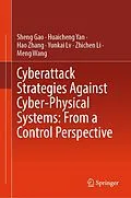 E-Book (pdf) Cyberattack Strategies Against Cyber-Physical Systems: From a Control Perspective von Sheng Gao, Huaicheng Yan, Hao Zhang