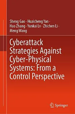 E-Book (pdf) Cyberattack Strategies Against Cyber-Physical Systems: From a Control Perspective von Sheng Gao, Huaicheng Yan, Hao Zhang
