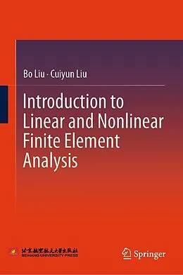 E-Book (pdf) Introduction to Linear and Nonlinear Finite Element Analysis von Bo Liu, Cuiyun Liu