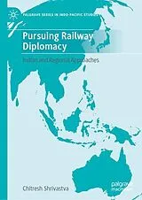 Fester Einband Pursuing Railway Diplomacy von Chitresh Shrivastva