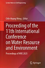 Fester Einband Proceeding of the 11th International Conference on Water Resource and Environment von 