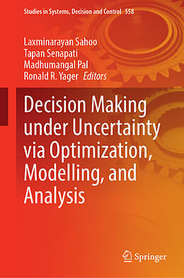 Livre Relié Decision Making Under Uncertainty Via Optimization, Modelling, and Analysis de 