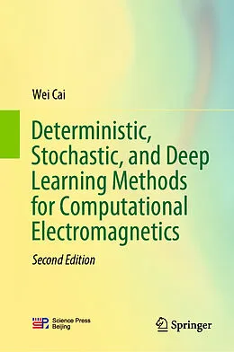E-Book (pdf) Deterministic, Stochastic, and Deep Learning Methods for Computational Electromagnetics von Wei Cai