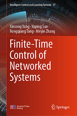 Livre Relié Finite-Time Control of Networked Systems de Xinsong Yang, Yaping Sun, Rongqiang Tang