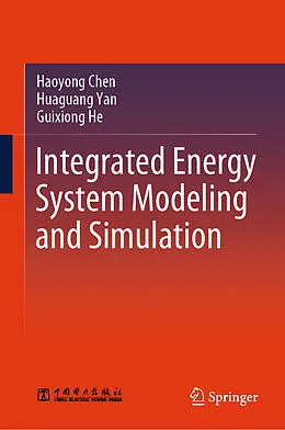 E-Book (pdf) Integrated Energy System Modeling and Simulation von Haoyong Chen, Huaguang Yan, Guixiong He