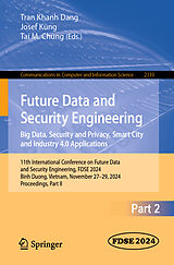 Couverture cartonnée Future Data and Security Engineering. Big Data, Security and Privacy, Smart City and Industry 4.0 Applications de 