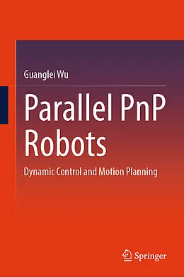 E-Book (pdf) Parallel PnP Robots von Guanglei Wu
