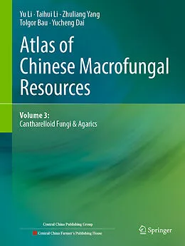 E-Book (pdf) Atlas of Chinese Macrofungal Resources von Yu Li, Taihui Li, Zhuliang Yang