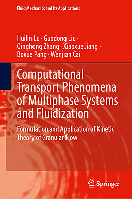 Livre Relié Computational Transport Phenomena of Multiphase Systems and Fluidization de Huilin Lu, Guodong Liu, Qinghong Zhang