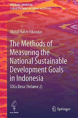 Livre Relié The Methods of Measuring the National Sustainable Development Goals in Indonesia de Abdul Halim Iskandar